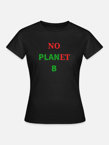 No Plan(et) B  - Frauen T-Shirt - Schwarz