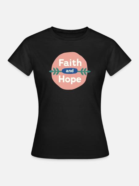 Faith & Hope - Frauen T-Shirt - Schwarz