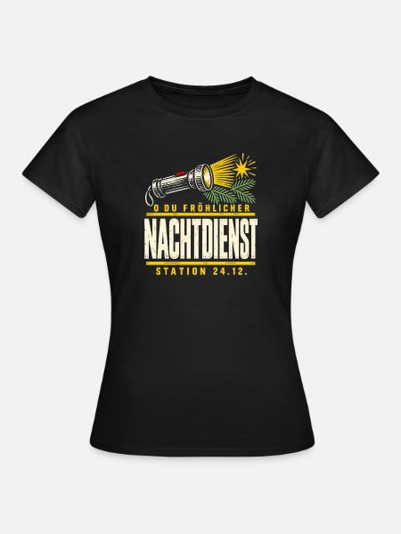 O du fröhlicher Nachtdienst Station - Frauen T-Shirt - Schwarz