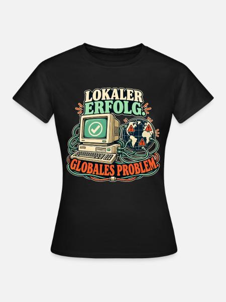 Lokal erfolgreich - Frauen T-Shirt - Schwarz