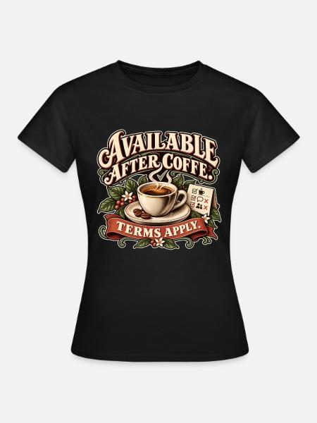 Kaffee mit Bedingungen - Frauen T-Shirt - Schwarz