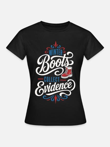 Winterstiefel – Winter Boots Collect Evidence - Frauen T-Shirt - Schwarz