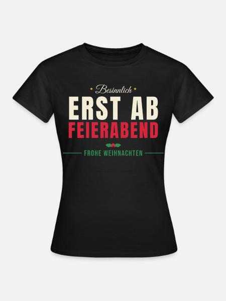 Besinnlich erst ab Feierabend - Büro - Frauen T-Shirt - Schwarz