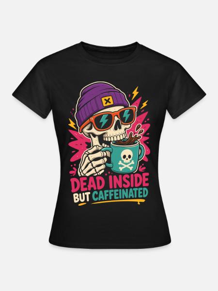 Kaffee-Totenkopf – Dead Inside But Caffeinated - Frauen T-Shirt - Schwarz
