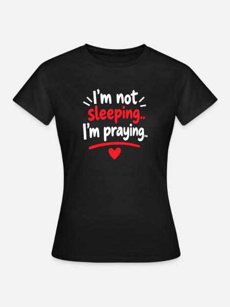 Nicht schlafend, betendes Grafik-Tee - Frauen T-Shirt - Schwarz