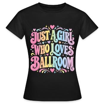 Einfach ein Mädchen, das Gesellschaftstanz liebt - Frauen T-Shirt - Schwarz - Vorne - AI Model Female 172 dark (172cm)