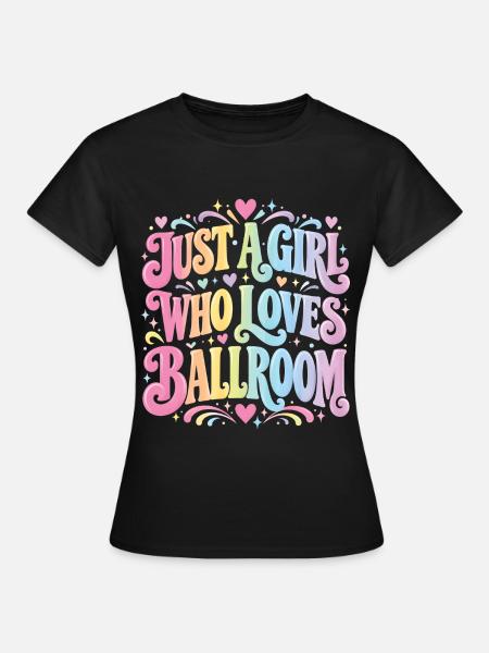 Einfach ein Mädchen, das Gesellschaftstanz liebt - Frauen T-Shirt - Schwarz