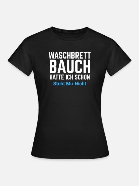 Waschbrett Bauch Spruch Typo - Frauen T-Shirt - Schwarz