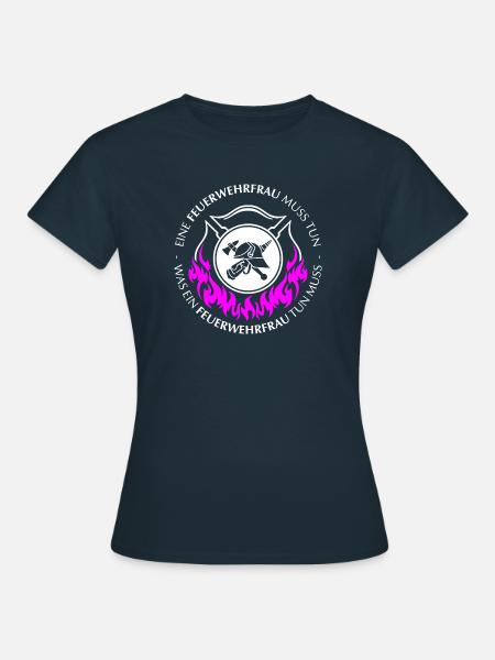 Eine Feuerwehrfrau muss tun hell - Frauen T-Shirt - Navy