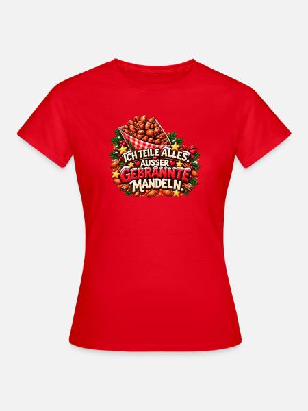 Ich teile alles außer gebrannte Mandeln - Frauen T-Shirt - Rot