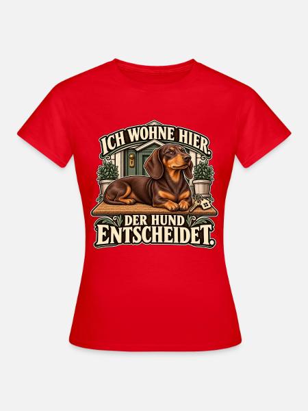 Der Dackel entscheidet - Frauen T-Shirt - Rot