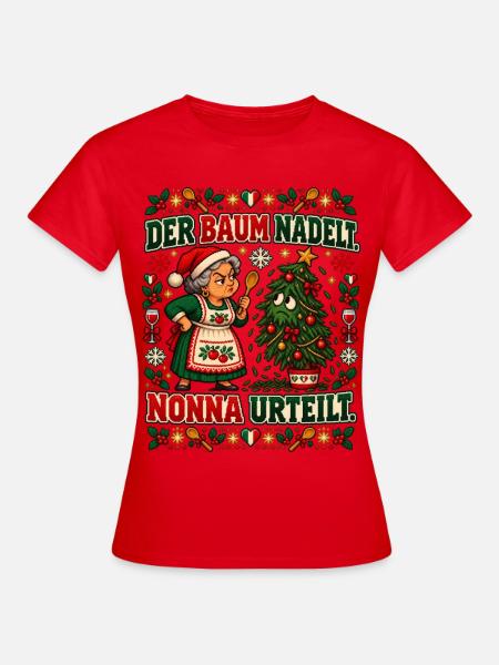 Der Baum nadelt. Nonna urteilt. - Frauen T-Shirt - Rot