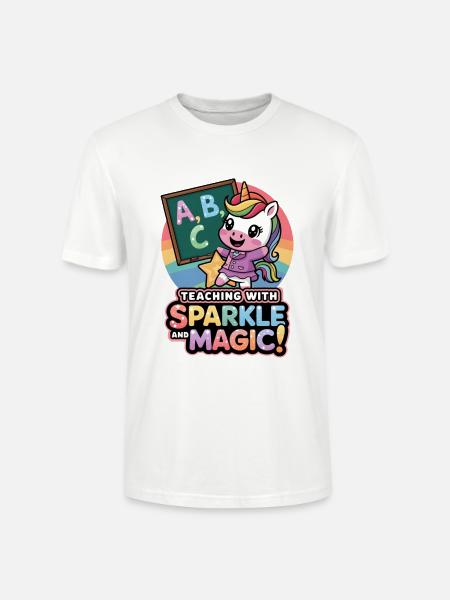 Teaching With Sparkle And Magic! - Stanley/Stella CRAFTER Unisex Organic T-Shirt - white