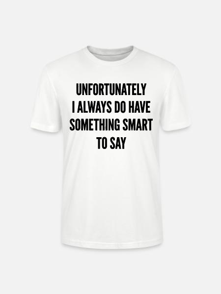 Something Smart to Say - Stanley/Stella Unisex Bio-T-Shirt CRAFTER - Weiß