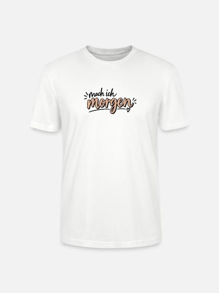 Mach ich morgen - Stanley/Stella Unisex Bio-T-Shirt CRAFTER - Weiß