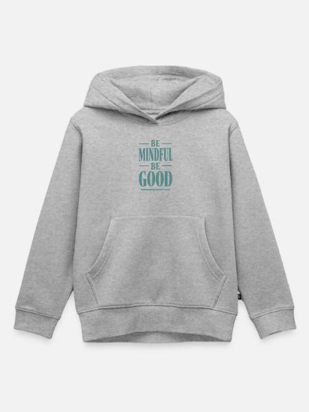 Be Mindful Be Good Spruch - Kinder Premium Organic Hoodie - Grau meliert