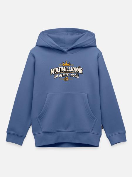 Multimillionär im Geiste Noch – lustiger Spruch - Kinder Premium Organic Hoodie - Taubenblau