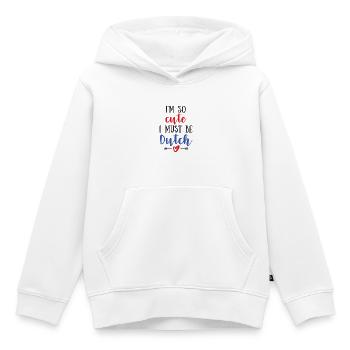 I Am So Cute I Must Be Dutch – Baby & Kids - Kids Premium Organic Hoodie - white - Front - AI Model Kid Female (0cm)
