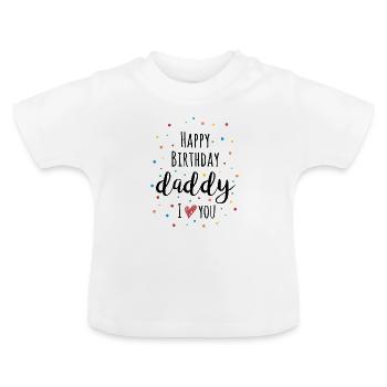 Joyeux anniversaire papa, je t’aime – Vêtements pour bébé - T-shirt bio col rond Bébé - blanc - Devant