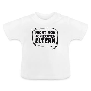 Nicht von schlechten Eltern! - Baby Bio-T-Shirt mit Rundhals - Weiß - Vorne