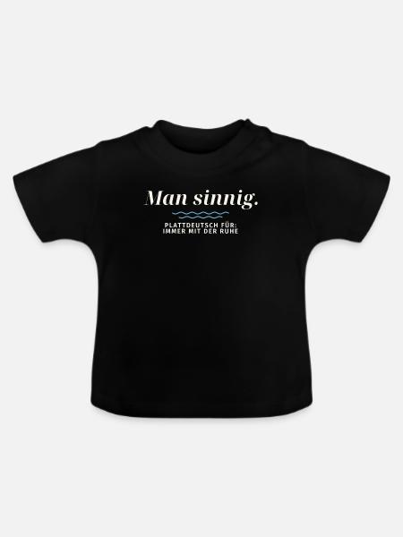 Man sinnig Plattdeutsch Ruhe - Baby Bio-T-Shirt mit Rundhals - Schwarz