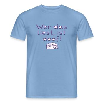 Wer das liest, ist doof! – Kinderschrift Spruch - Männer T-Shirt - Carolina Blue - Vorne - AI Model Male 178 light (178cm)