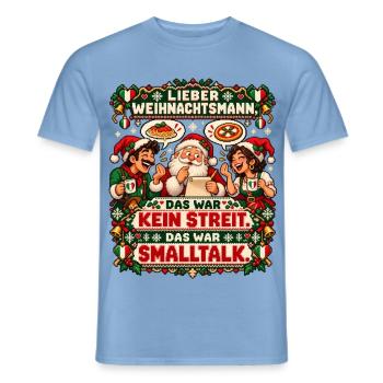 Das war kein Streit. Das war Smalltalk. - Männer T-Shirt - Carolina Blue - Vorne - AI Model Male 178 light (178cm)