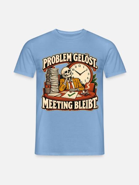 Problem gelöst, Meeting bleibt - Männer T-Shirt - Carolina Blue