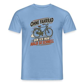 Ohne Fahrrad Halb so Schnell - Männer T-Shirt - Carolina Blue - Vorne - AI Model Male 178 light (178cm)
