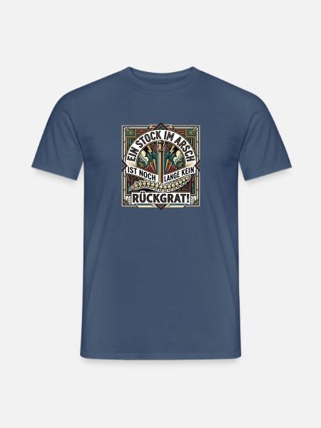 Ein_stock_im_Arsch_ist_noch_lange_kein_Rueckgra - Männer T-Shirt - Dunkles Denimblau
