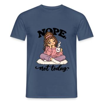 Frecher Spruch - Nope, not today - süßes girl  - Männer T-Shirt - Dunkles Denimblau - Vorne - AI Model Male 178 light (178cm)