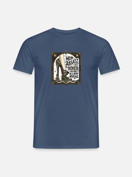 Mein_Absatz_ist_hoeher_als_dein_Niveau_-_Art_De - Männer T-Shirt - Dunkles Denimblau