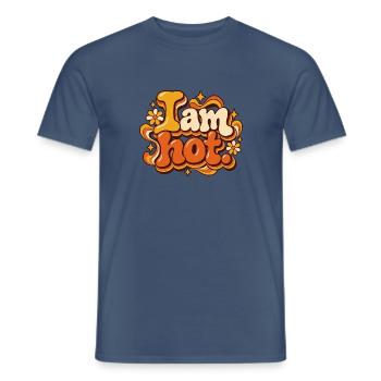 Retro 70er Stil: Ich bin heiß - Männer T-Shirt - Dunkles Denimblau - Vorne - AI Model Male 178 light (178cm)