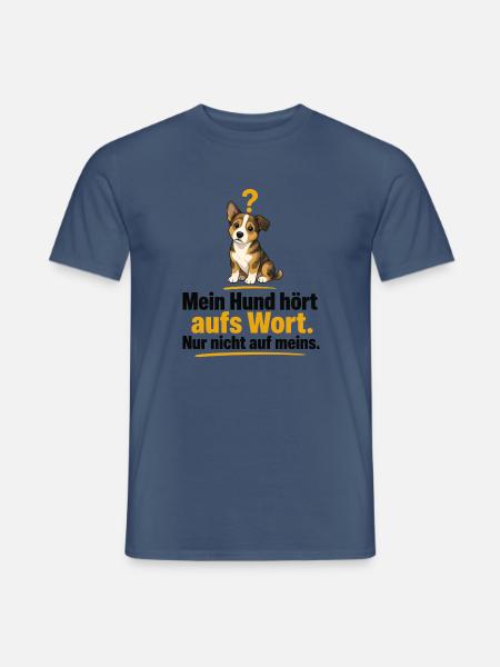 Mein Hund hört aufs Wort Humor - Männer T-Shirt - Dunkles Denimblau