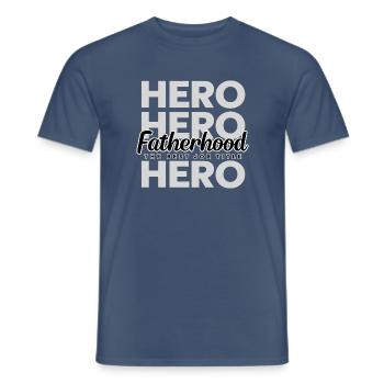 Fatherhood Hero – Papa Held Vater Geschenk - Männer T-Shirt - Dunkles Denimblau - Vorne - AI Model Male 178 light (178cm)
