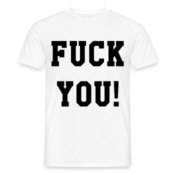 Fuck You - Männer T-Shirt - Weiß - Vorne - AI Model Male 178 dark (178cm)