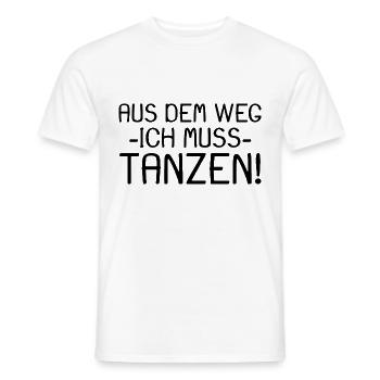 Aus dem Weg ich muss tanzen Spruch - Männer T-Shirt - Weiß - Vorne - AI Model Male 178 dark (178cm)
