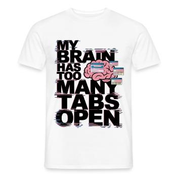 My Brain Has Too Many Tabs Open - Men's T-Shirt - white - Front - AI Model Male 178 dark (178cm)