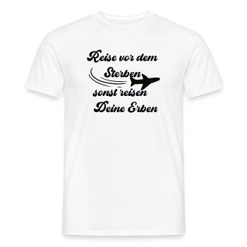 Reise vor dem sterben, sonst reisen deine Erben - Männer T-Shirt - Weiß - Vorne - AI Model Male 178 dark (178cm)