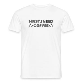 Zuerst brauche ich Kaffee - Männer T-Shirt - Weiß - Vorne - AI Model Male 178 dark (178cm)