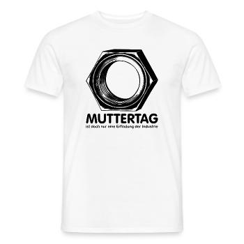 Muttertag ist nur eine Erfindung der Industrie - Männer T-Shirt - Weiß - Vorne - AI Model Male 178 dark (178cm)