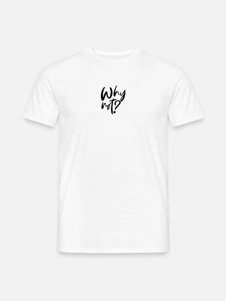 Why Not? - Männer T-Shirt - Weiß