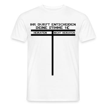 Ihr dürft entscheiden, heiraten oder nicht heirat - Männer T-Shirt - Weiß - Vorne - AI Model Male 178 dark (178cm)