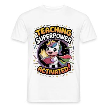 Teaching Superpower Activated! - Men's T-Shirt - white - Front - AI Model Male 178 dark (178cm)