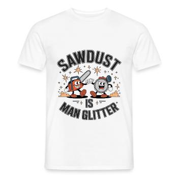 Sawdust Is Man Glitter - Men's T-Shirt - white - Front - AI Model Male 178 dark (178cm)