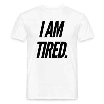 Ich bin müde - Männer T-Shirt - Weiß - Vorne - AI Model Male 178 dark (178cm)