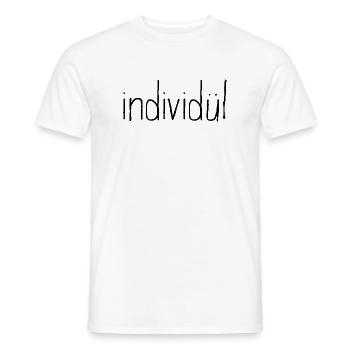 individül und individuell. Mehr geht nicht. - Männer T-Shirt - Weiß - Vorne - AI Model Male 178 dark (178cm)