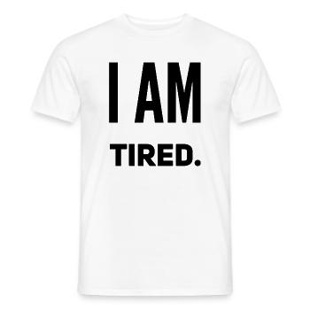 Ich bin müde - Männer T-Shirt - Weiß - Vorne - AI Model Male 178 dark (178cm)