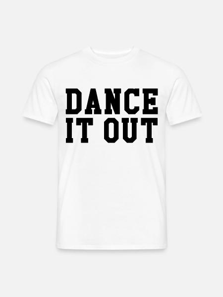 Dance it out - Männer T-Shirt - Weiß