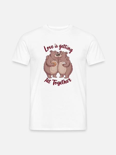 Love is getting fat togehter - Männer T-Shirt - Weiß